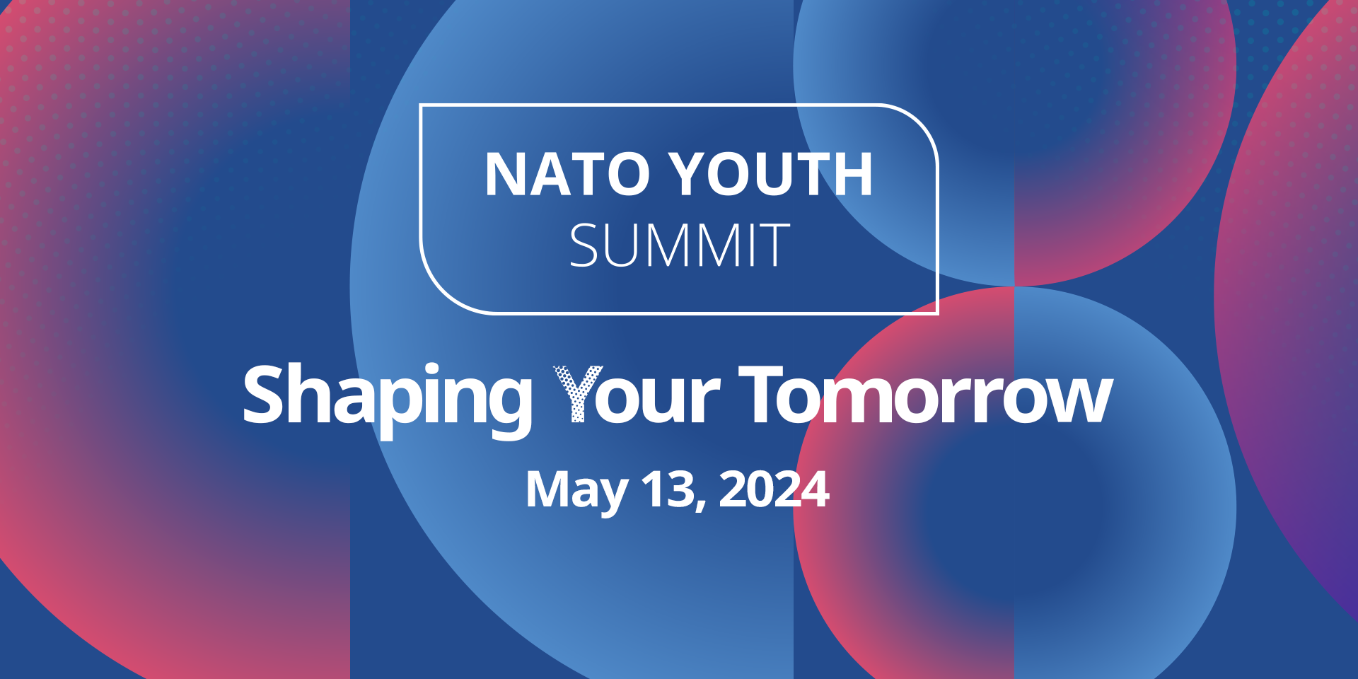 2024 NATO Youth Summit | Shaping Your Tomorrow